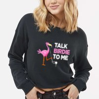 Flamingo Playing Golf Talk Birdie To Me Pun Funny Cropped Pullover Crew