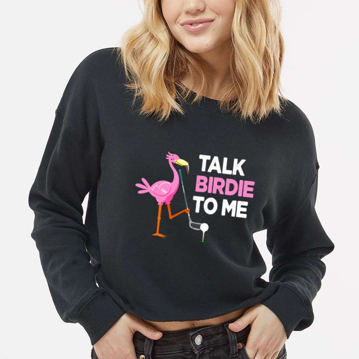Flamingo Playing Golf Talk Birdie To Me Pun Funny Cropped Pullover Crew