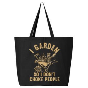 Funny Plant Gardening I Garden So I DonT Choke People 25L Jumbo Tote