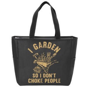 Funny Plant Gardening I Garden So I DonT Choke People Zip Tote Bag