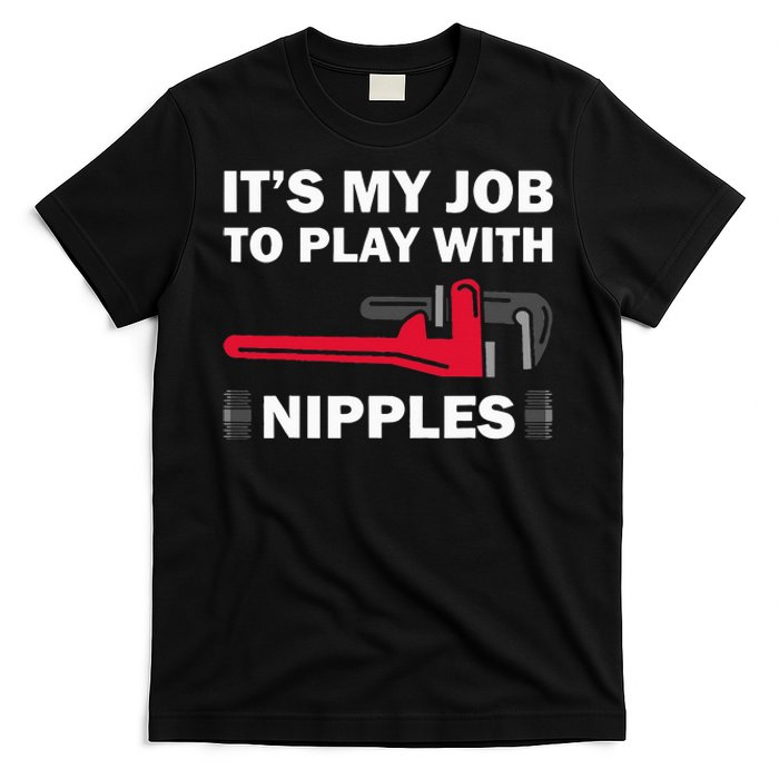 Funny Plumber Gift For Cool Plumbing Play T-Shirt