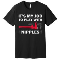 Funny Plumber Gift For Cool Plumbing Play Premium T-Shirt