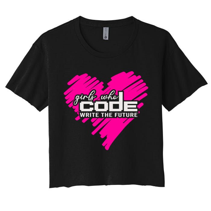 Funny Programmer Girl Coder Girls Who Code Write The Future Gift Women's Crop Top Tee