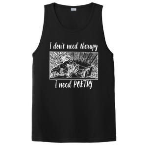 Funny Poetry Gift I Don't Need Therapy Quote Gift PosiCharge Competitor Tank