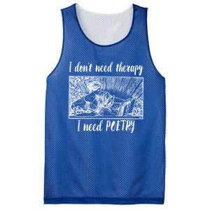 Funny Poetry Gift I Don't Need Therapy Quote Gift Mesh Reversible Basketball Jersey Tank