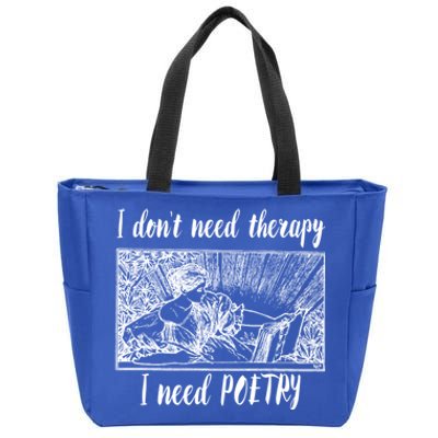 Funny Poetry Gift I Don't Need Therapy Quote Gift Zip Tote Bag