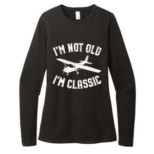 Funny Pilot Gift Im Not Old Im Classic General Aviation Womens CVC Long Sleeve Shirt