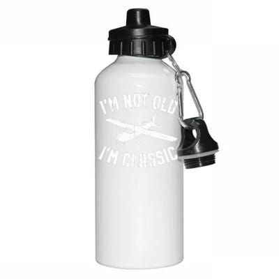 Funny Pilot Gift Im Not Old Im Classic General Aviation Aluminum Water Bottle 