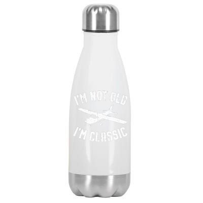 Funny Pilot Gift Im Not Old Im Classic General Aviation Stainless Steel Insulated Water Bottle