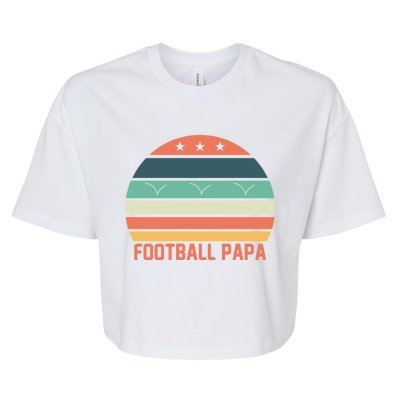 Football Papa Great Gift FatherS Day Funny Sports Game Day Gift Bella+Canvas Jersey Crop Tee