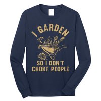 Funny Plant Gardening I Garden So I Dont Choke People Long Sleeve Shirt