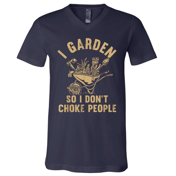 Funny Plant Gardening I Garden So I Dont Choke People V-Neck T-Shirt