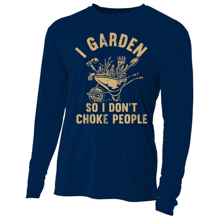 Funny Plant Gardening I Garden So I Dont Choke People Cooling Performance Long Sleeve Crew