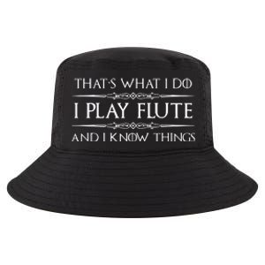 Flute Player Gifts I Play Flute Know Things Funny Music Cool Comfort Performance Bucket Hat