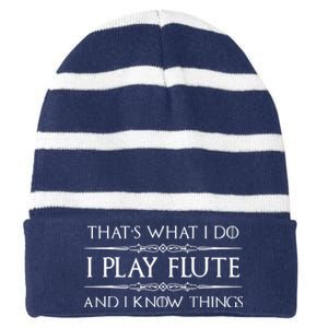 Flute Player Gifts I Play Flute Know Things Funny Music Striped Beanie with Solid Band