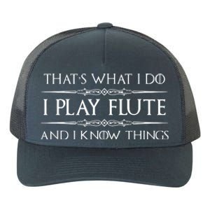 Flute Player Gifts I Play Flute Know Things Funny Music Yupoong Adult 5-Panel Trucker Hat