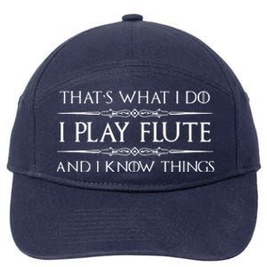 Flute Player Gifts I Play Flute Know Things Funny Music 7-Panel Snapback Hat