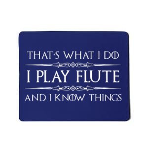 Flute Player Gifts I Play Flute Know Things Funny Music Mousepad