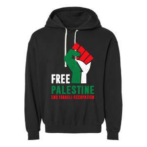 Free Palestine Gaza Freedom End Israeli Occupation Garment-Dyed Fleece Hoodie