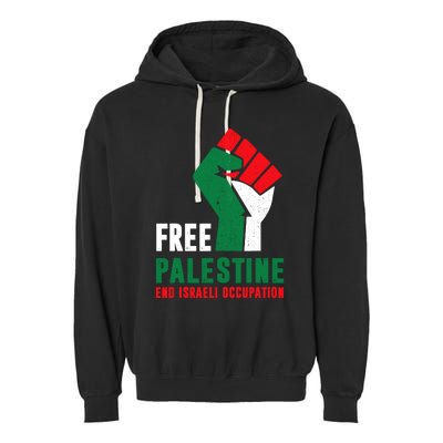 Free Palestine Gaza Freedom End Israeli Occupation Garment-Dyed Fleece Hoodie