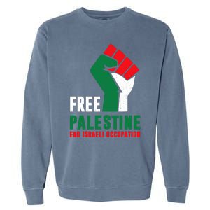 Free Palestine Gaza Freedom End Israeli Occupation Garment-Dyed Sweatshirt