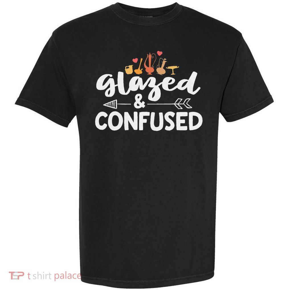Funny Pottery Glazed And Confused Ceramic Artist Gift Garment-Dyed Heavyweight T-Shirt