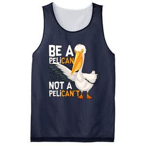 Funny Pelican Gift Be A Pelican Not A Pelican’t Mesh Reversible Basketball Jersey Tank