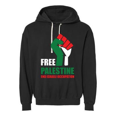 Free Palestine Gaza Freedom End Israeli Occupation Garment-Dyed Fleece Hoodie