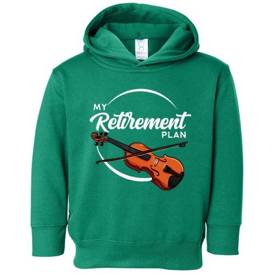 Fiddle Player Gift My Retirement Plan Toddler Hoodie