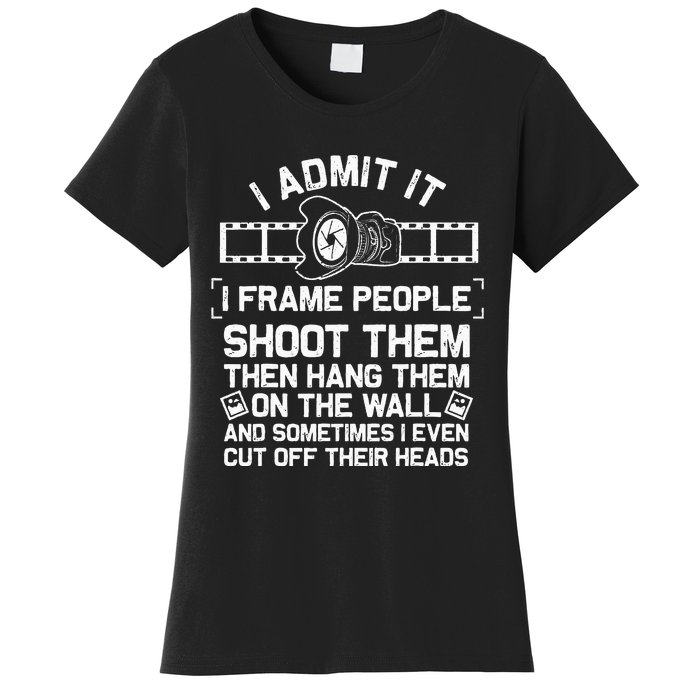 Funny Photographer Gift For Women Cool Photography Joke Women's T-Shirt