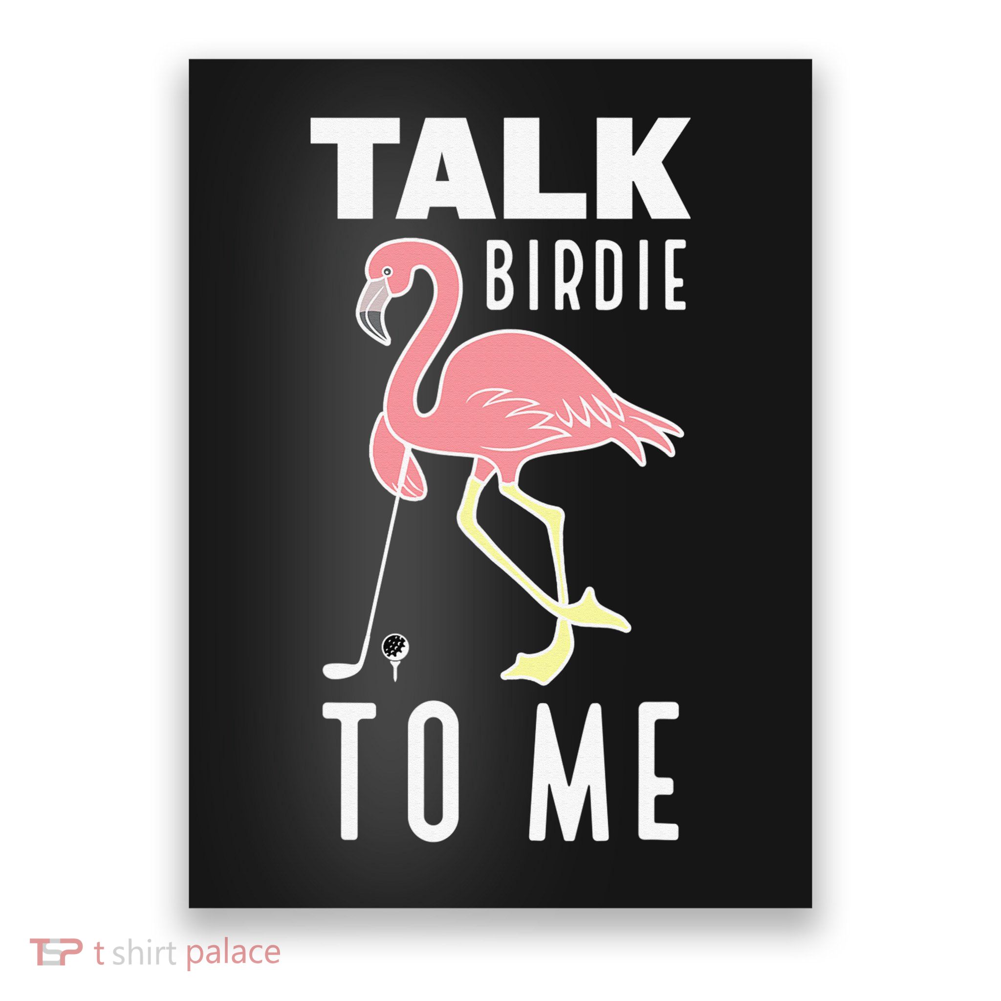 Flamingo Playing Golf Talk Birdie To Me Golfing Funny Poster