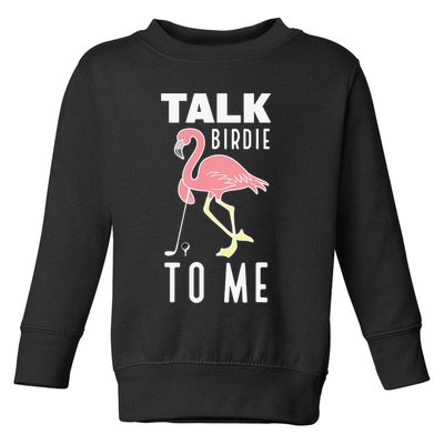 Flamingo Playing Golf Talk Birdie To Me Golfing Funny Toddler Sweatshirt