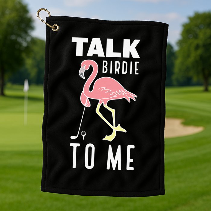 Flamingo Playing Golf Talk Birdie To Me Golfing Funny Golf Towel