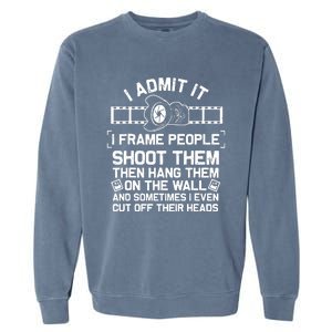 Funny Photographer Gift For Men Women Cool Photography Joke Garment-Dyed Sweatshirt