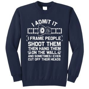 Funny Photographer Gift For Men Women Cool Photography Joke Tall Sweatshirt