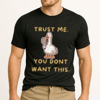 Funny Pickleball Goose Saying Trust Me. You Dont Want This Performance Shirt