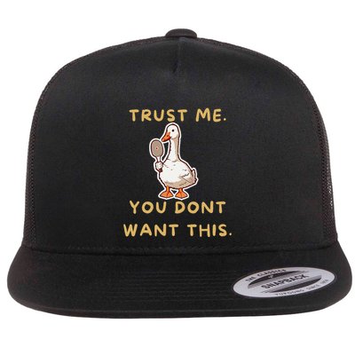 Funny Pickleball Goose Saying Trust Me. You Dont Want This Flatbill Hat
