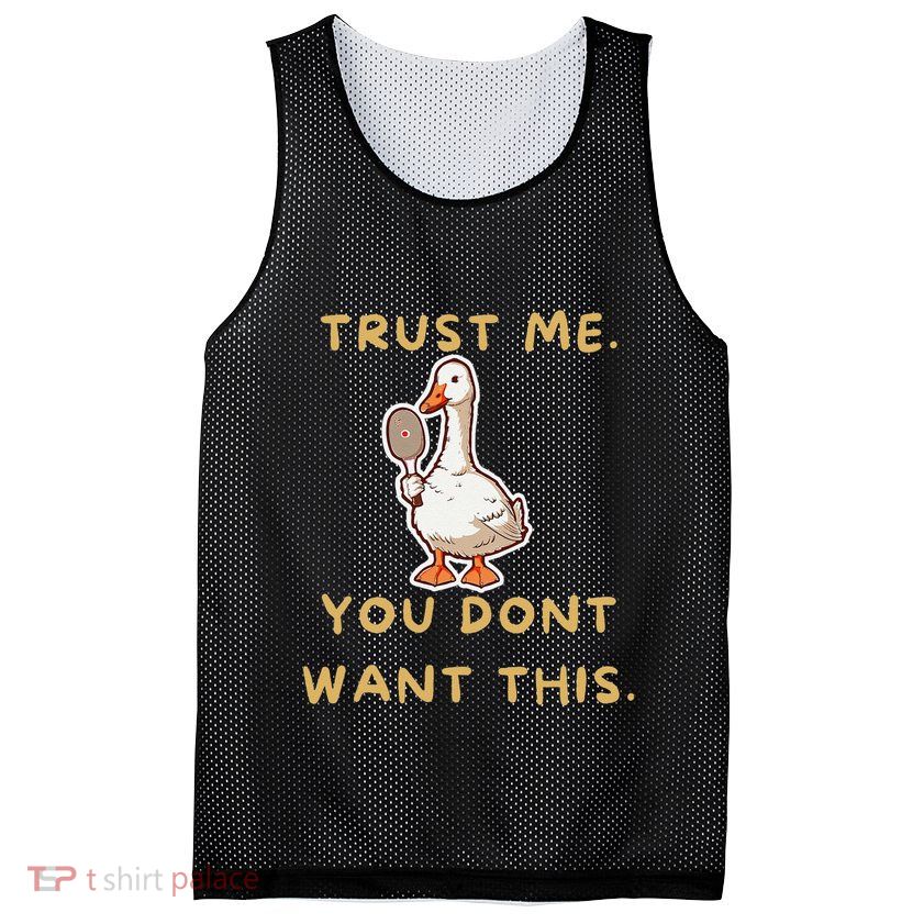 Funny Pickleball Goose Saying Trust Me. You Dont Want This Mesh Reversible Basketball Jersey Tank