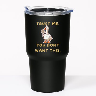 Funny Pickleball Goose Saying Trust Me. You Dont Want This Tumbler