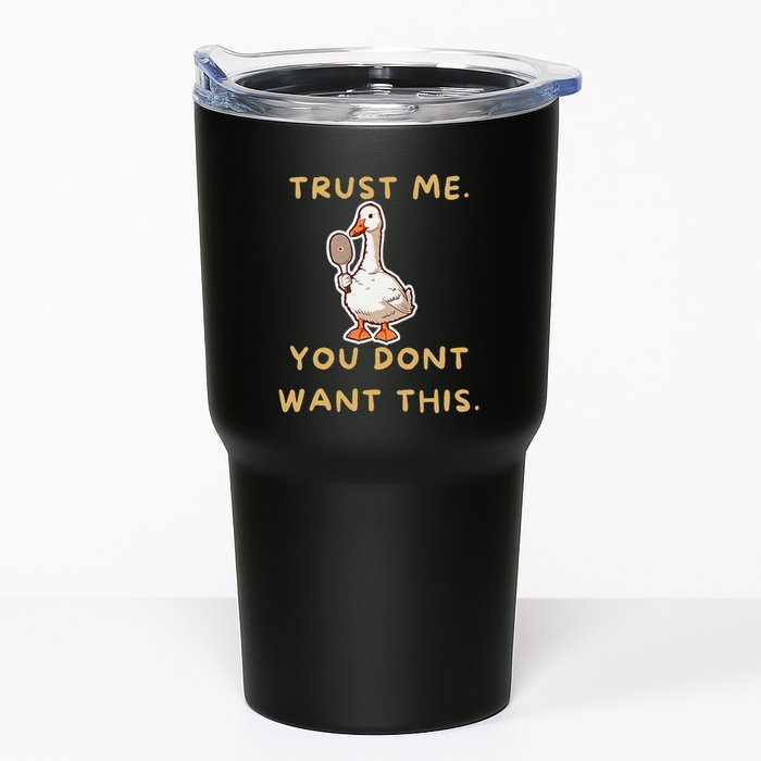 Funny Pickleball Goose Saying Trust Me. You Dont Want This Tumbler