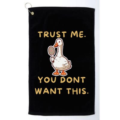 Funny Pickleball Goose Saying Trust Me. You Dont Want This Golf Towel
