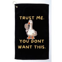 Funny Pickleball Goose Saying Trust Me. You Dont Want This Golf Towel
