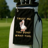 Funny Pickleball Goose Saying Trust Me. You Dont Want This Golf Towel