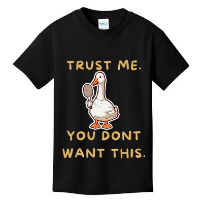 Funny Pickleball Goose Saying Trust Me. You Dont Want This Kids T-Shirt