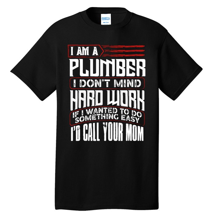 Funny Plumber Gift For Plumbing Dad FatherS Day Tall T-Shirt