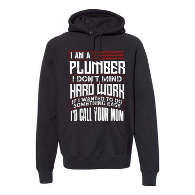 Funny Plumber Gift For Plumbing Dad FatherS Day Premium Hoodie