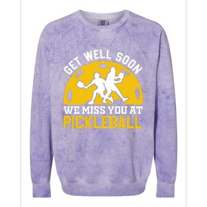 Funny Pickleball Get Well Soon We Miss You At Pickleball Colorblast Crewneck Sweatshirt