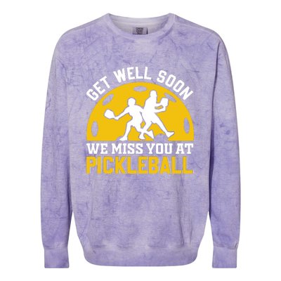 Funny Pickleball Get Well Soon We Miss You At Pickleball Colorblast Crewneck Sweatshirt