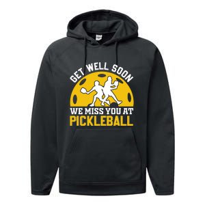 Funny Pickleball Get Well Soon We Miss You At Pickleball Performance Fleece Hoodie