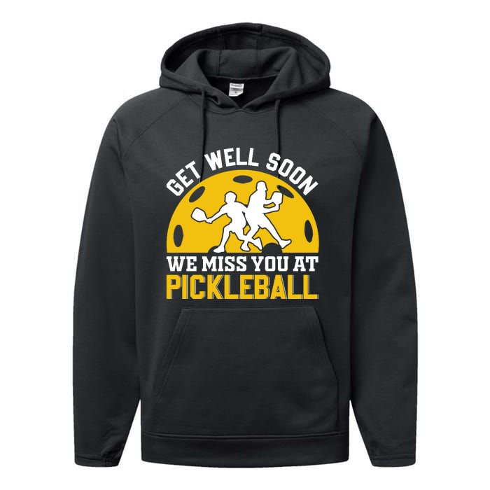 Funny Pickleball Get Well Soon We Miss You At Pickleball Performance Fleece Hoodie